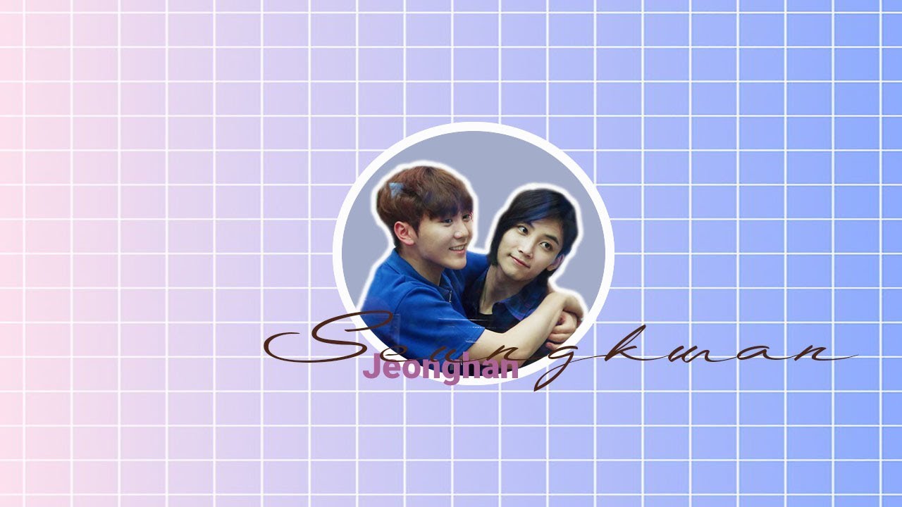 Jeonghan | Seungkwan Part 1
