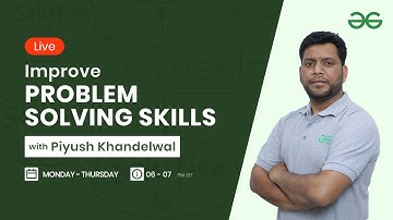 Improve Problem Solving Skills with Piyush Khandelwal | Session 25