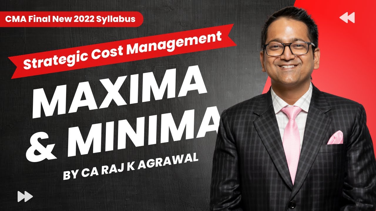 Maxima and Minima | Strategic Cost Management | CMA Final New 2022 ...