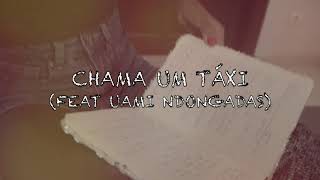 Corleone Franccini - CHAMA UM TÁXI (feat Uami Ndongadas) (Lyric Video) [Prod by ZIOAN]