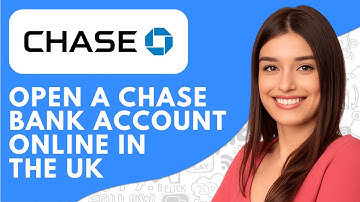 How to Open a Chase Bank Account Online in the UK (2025) | Easy Guide