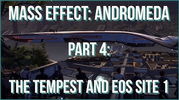Mass Effect: Andromeda: Part 4: Tempest and Eos Site 1 (Let