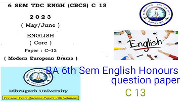 BA 6th sem English honours question paper c 13 Dibrugarh University modern europe drama 2023