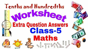 WORKSHEET/  Tenths and Hundredths/ Class-5 Maths/ NCERT