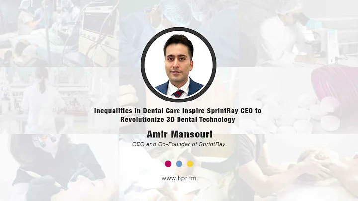 Inequalities in Dental Care Inspire SprintRay CEO ...
