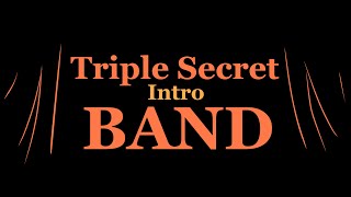 Интро «Triple Secret» В Стиле “Band”