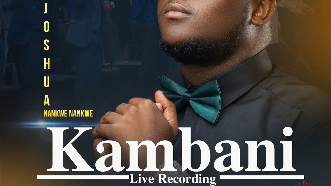 JOSHUA NNKAMBANI LIVE RECORDING OFFICIAL VIDEO