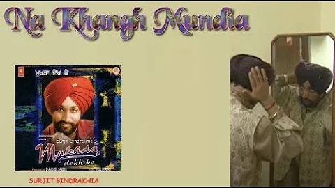 Na Khangh Mundia | Surjit Bindrakhia | Mukhda Dekh Ke | New Punjabi Songs 1999