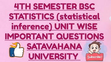 4th Sem BSC  Statistics (statistical inference) unit wise important questions satavahana university