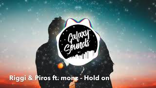 Riggi & Piros ft. monz - Hold on