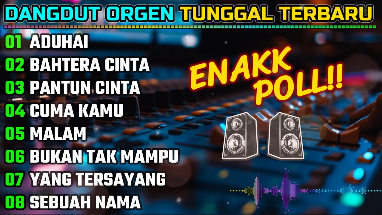 DANGDUT ORGEN TUNGGAL 2025 - BASS MANTAP - ADUHAI - BAHTERA CINTA