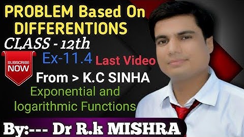 Last Video of Exponential and Logarithmic Functions For Class-12th Ex-11.4(K.C.Sinha)