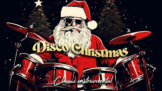 Classic Disco Christmas Music Playlist 🎅 Relaxing Christmas Disco Instrumental Music 2024