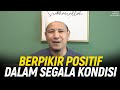 Berpikir positif dalam segala kondisi  habib novel alaydrus