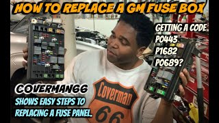 Crank But Wont Start! Replacing A GM Fuse Box(code p1682, p0689, p0443)