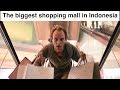 INDONESIA´S BIGGEST SHOPPING MALL... CRAZY