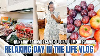 RELAXING DAY IN THE LIFE VLOG | SAMS CLUB GROCERY HAUL | MENU PLANNING FOR THE WEEK