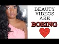 BEAUTY VIDEOS ARE DEAD !? | Why Beauty Videos are BORING