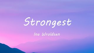 Ina Wroldsen - Strongest (Lyric Video)