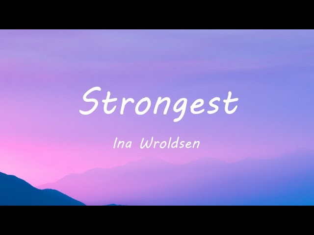 Ina Wroldsen - Strongest (Lyric Video) 