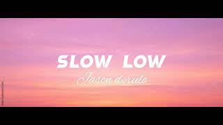 Jason Derulo - Slow low Resimi