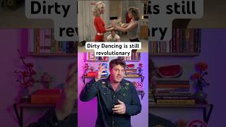 Dirty Dancing is still a revolutionary movie