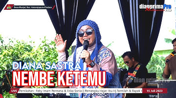 NEMBE KETEMU || DIANA SASTRA (LIVE MUSIC OFFICIAL) DIAN PRIMA