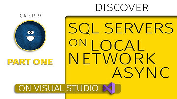 FIND SQL SERVERS on LOCAL NETWORK in C# ASYNC - PART ONE