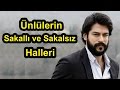 Ünlülerin Sakallı ve Sakalsız Halleri