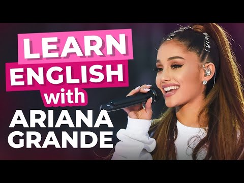 Learn English With Ariana Grande