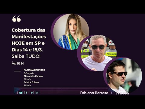 Manifestações HOJE em SP, & dias 14 e 15/3 - Saiba Tudo!