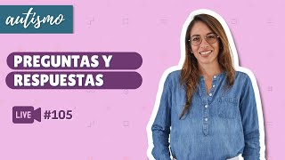 En Vivo #105 - Preguntas y Respuestas sobre Crianza en el Autismo
