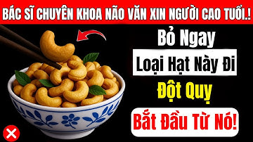 Bác Sĩ Chuyên Khoa NÃO Cảnh Báo: Loại Hạt Này Làm Tăng 200% Nguy Cơ Đột Quỵ Ở Người Cao Tuổi!