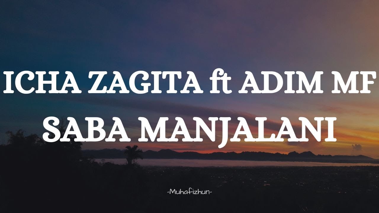 ICHA ZAGITA ft ADIM MF    SABA MANJALANI  LIRIK LAGU MINANG