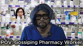Pov Gossiping Pharmacy Employee