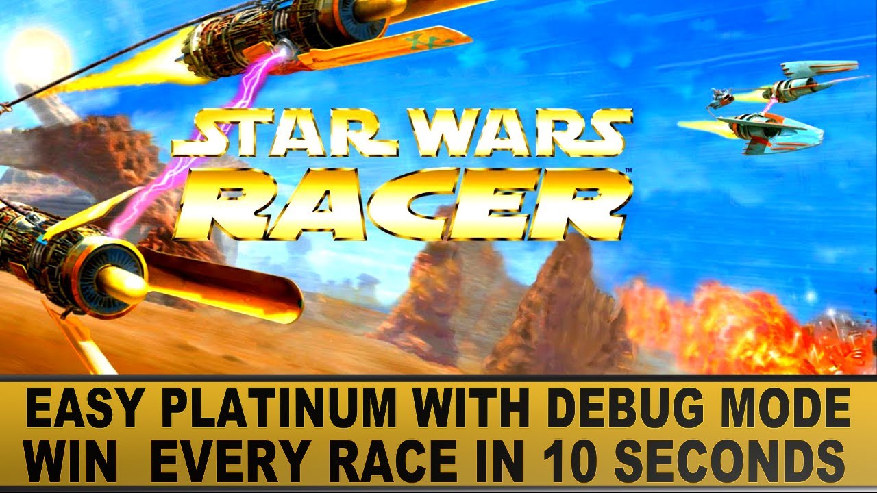 Star Wars Episode 1 Racer Windows 10 Download Star Wars Episode 1: Racer Debug Mode | Easy Platinum | How to win