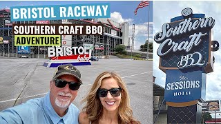 Bristol Motor Speedway & Southern Craft BBQ review!