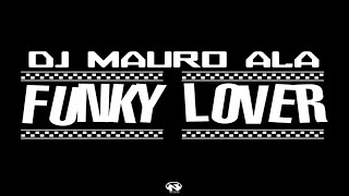 Dj Mauro Ala - Funky Lover (Official Video Dancers)