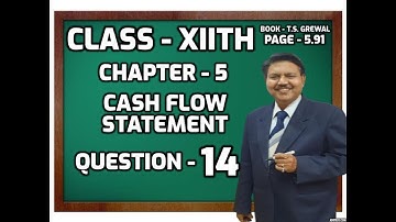 Cash Flow Statement | Q14 | T.S.Grewal 2024 |