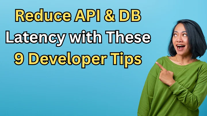Reduce API & DB Latency with These 9 Developer Tips | Ways to Reduce Latency of System