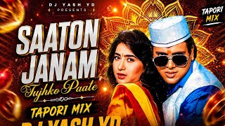 Saaton Janam Tujhko Paate Remix | DJ Yash YD | Tapori Dance Mix | Trending Wedding Remix Special 🔥