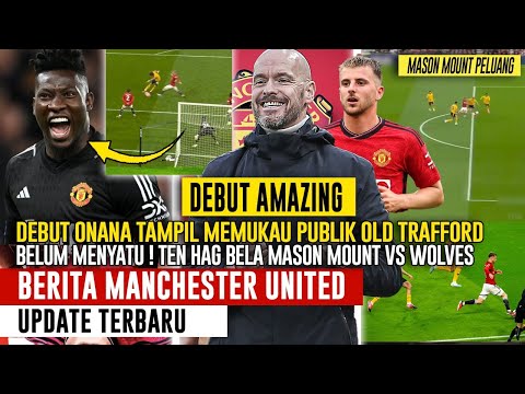 ONANA SKILL GILA 🤩 SAVE ONANA SELAMATKAN MU ✅ MOUNT DIKRITIK  ! TEN HAG ATUR FORMASI LAGI🔴 Berita MU