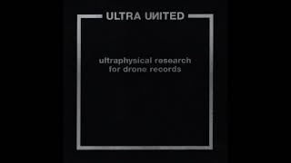 Ultra United - Research 1 - Ultraphysical Research For Drone Records