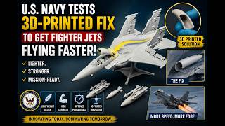 U.S. Navy tests 3D-printed fix to get fighter jets flying faster
