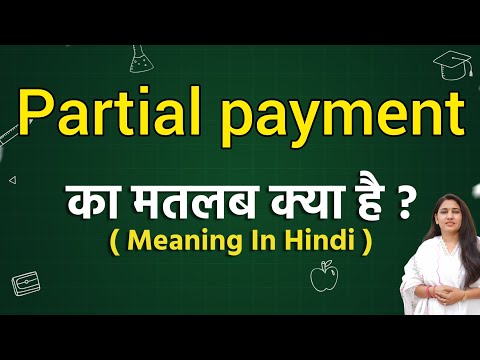 What is the meaning of Partial Payment | Definition of Partial Payment | Word meaning