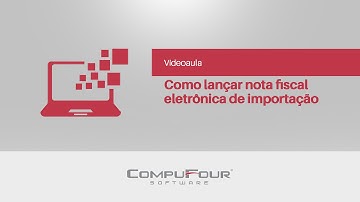 Como Lançar Nota Fiscal Eletrônica de Importação - Clipp Store 2016