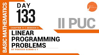 DAY 133 | BASIC MATHS | II PUC | LINEAR PROGRAMMING PROBLEMS | L3