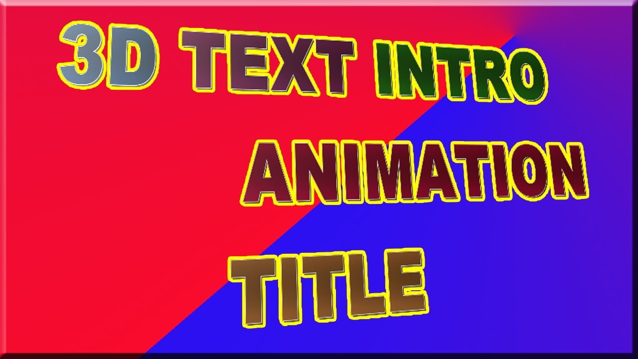 How To Make Or Create 3D  TEXT  Intro Animation  TITLE IN 