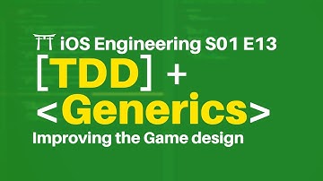 S01E13: Improving the Game Flow with Swift Generics