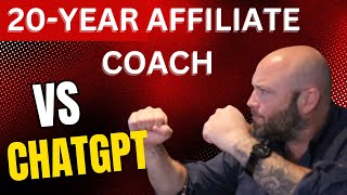 ChatGPT vs 20-Year Affiliate - Is ChatGPT Affiliate Marketing Training Any Good?